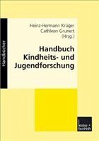 Handbuch Kindheits- und Jugendforschung - Krüger, Heinz-Hermann / Grunert, Cathleen (Hgg.)