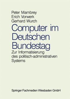 Computer im Deutschen Bundestag - Mambrey, Peter; Vorwerk, Erich; Wurch, Gerhard