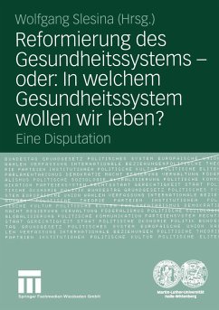 Reformierung des Gesundheitssystems ¿ oder: In welchem Gesundheitssystem wollen wir leben? - Slesina, Wolfgang (Hrsg.)