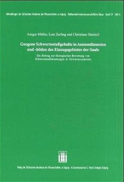 Geogene Schwermetallgehalte in Auensedimenten und -böden des Einzugsgebietes der Saale - Müller, Ansgar / Zerling, Lutz / Hanisch, Christiane
