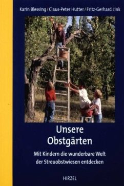 Unsere Obstgärten - Blessing, Karin;Hutter, Claus-Peter;Link, Fritz-Gerhard