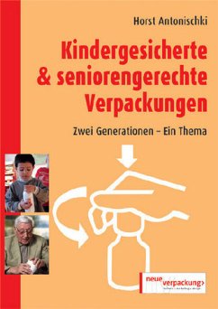 Cover Kindergesicherte und seniorengerechte Verpackungen. Zwei Generationen - Ein Thema