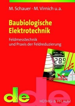 Baubiologische Eletrotechnik. Grundlagen, Felmesstechnik und Praxis der Feldreduzierung von Martin Schauer (Herausgeber), Martin H Virnich - Martin Schauer Martin H Virnich