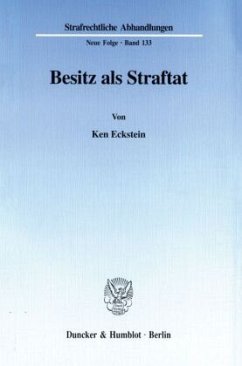 Besitz als Straftat. - Eckstein, Ken Besitz als Straftat. - Eckstein, Ken