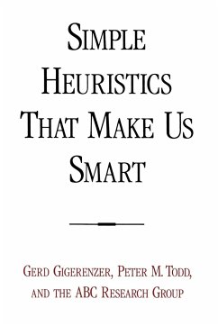 Simple Heuristics That Make Us Smart - Gigerenzer, Gerd; Todd, Peter M.