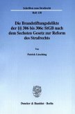 Die Brandstiftungsdelikte der 306 bis 306c StGB nach dem Sechsten Gesetz zur Reform des Strafrechts.