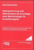 Datengewinnung und Datenanalyse als Grundlage einer Marktstrategie für Investitionsgüter Datengewinnung und Datenanalyse als Grundlage einer Marktstrategie für Investitionsgüter