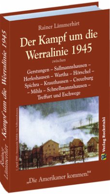 Der Kampf um die Werralinie im April 1945 - Lämmerhirt, Rainer