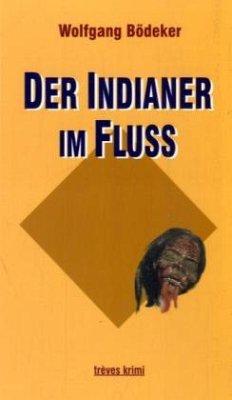 Der Indianer im Fluß - Bödeker, Wolfgang