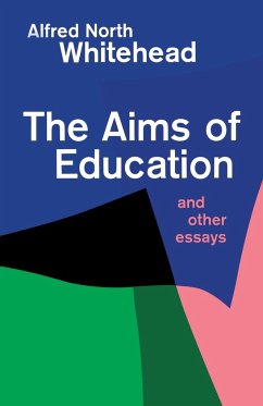 Aims of Education and Other Essays - Whitehead, Alfred North
