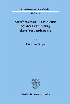 Strafprozessuale Probleme bei der Einführung einer Verbandsstrafe. - Drope, Katharina