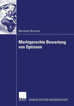 Marktgerechte Bewertung von Optionen - Brunner, Bernhard