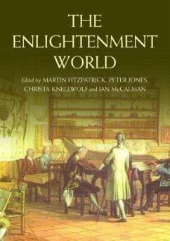 The Enlightenment World - Fitzpatrick, Martin / Jones, Peter / Knellwolf, Christa / McCalman, Iain (eds.)