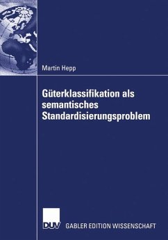 Güterklassifikation als semantisches Standardisierungsproblem - Hepp, Martin