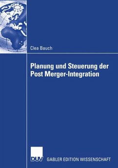 Planung und Steuerung der Post Merger-Integration - Bauch, Clea