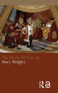 The Myths We Live by - Midgley, Mary