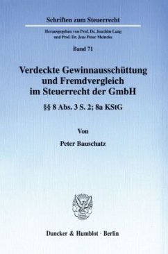 Verdeckte Gewinnausschüttung und Fremdvergleich im Steuerrecht der GmbH. - Bauschatz, Peter