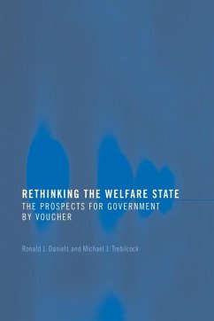 Rethinking the Welfare State - Daniels, Ronald J.;Trebilcock, Michael J.