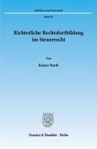 Richterliche Rechtsfortbildung im Steuerrecht.