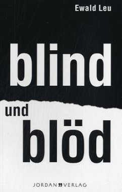 Blind und blöd - Leu, Ewald