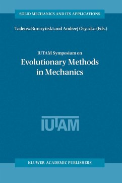 Iutam Symposium on Evolutionary Methods in Mechanics - Burczynski, Tadeusz / Osyczka, Andrzej (Hgg.)