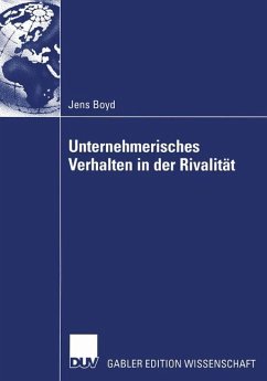 Unternehmerisches Verhalten in der Rivalität - Boyd, Jens