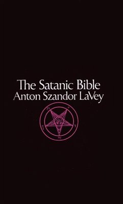 The Satanic Bible - LaVey, Anton Sz.