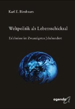 Weltpolitik als Lebensschicksal - Birnbaum, Karl E.