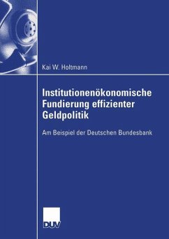 Institutionenökonomische Fundierung effizienter Geldpolitik - Holtmann, Kai W.