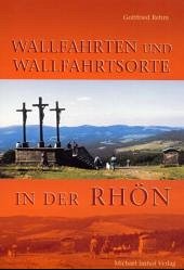 Cover Wallfahrten und Wallfahrtsorte in der Rhön