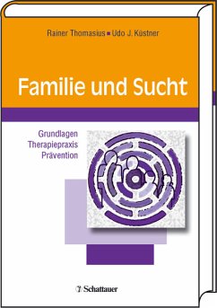 Familie und Sucht - Thomasius, Rainer / Küstner, Udo (Hgg.)