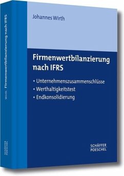 Firmenwertbilanzierung nach IFRS - Wirth, Johannes