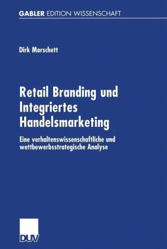 Retail Branding und Integriertes Handelsmarketing - Morschett, Dirk