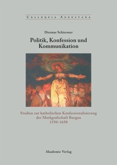 Politik, Konfession und Kommunikation - Schiersner, Dietmar