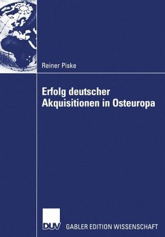 Erfolg deutscher Akquisitionen in Osteuropa - Piske, Reiner