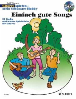 Gitarrespielen, mein schönstes Hobby, Einfach gute Songs, m. Audio-CD