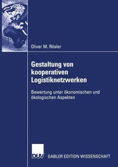 Gestaltung von kooperativen Logistiknetzwerken - Rösler, Oliver M.