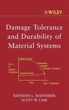 Damage Tolerance and Durability of Material Systems - Reifsnider, Kenneth L.;Case, Scott W.