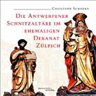 Die Antwerpener Schnitzaltäre im ehemaligen Dekanat Zülpich