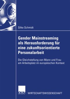 Gender Mainstreaming als Herausforderung für eine zukunftsorientierte Personalarbeit - Schmidt, Silke