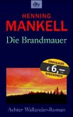 Die Brandmauer / Kurt Wallander Bd.9