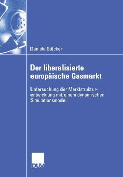 Der liberalisierte europäische Gasmarkt - Stäcker, Daniela