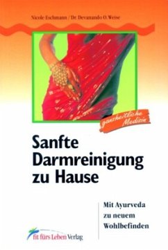 Sanfte Darmreinigung zu Hause - Eschmann, Nicole;Weise, Devanando O.