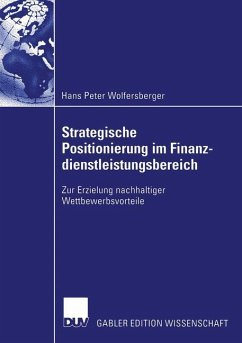 Strategische Positionierung im Finanzdienstleistungsbereich - Wolfersberger, Hans Peter