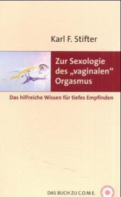 Zur Sexologie des 'vaginalen' Orgasmus - Stifter, Karl F.