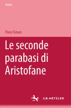 Le seconde parabasi di Aristofane - Totaro, Piero