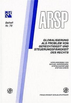 Globalisierung als Problem von Gerechtigkeit und Steuerungsfähigkeit des Rechts - Anderheiden, Michael / Huster, Stefan / Kirste, Stephan