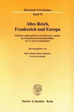 Altes Reich, Frankreich und Europa - Asbach, Olaf / Malettke, Klaus / Externbrink, Sven (Hgg.)