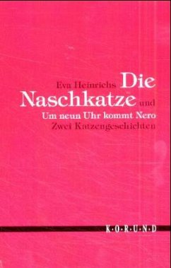 Die Naschkatze und Um neun Uhr kommt Nero - Heinrichs, Eva