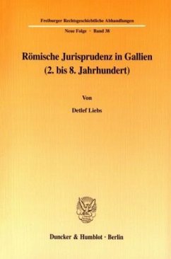 Römische Jurisprudenz in Gallien (2. bis 8. Jahrhundert). - Liebs, Detlef